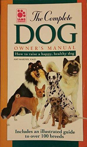 The Complete Dog Owner's Manual by Amy Marder