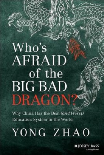 Who's Afraid of the Big Bad Dragon By Yong Zhao
