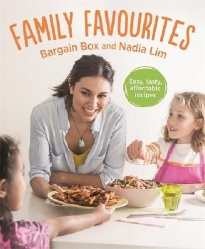 Family Favourites Easy, tasty, affordable recipes Bargain Box, Nadia Lim