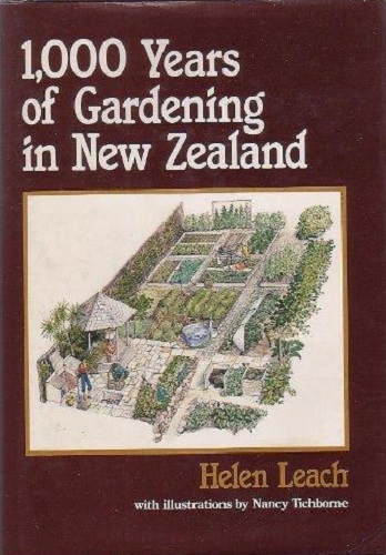 1000 Years of Gardening in New Zealand by Helen Leach, Nancy Tichbourne