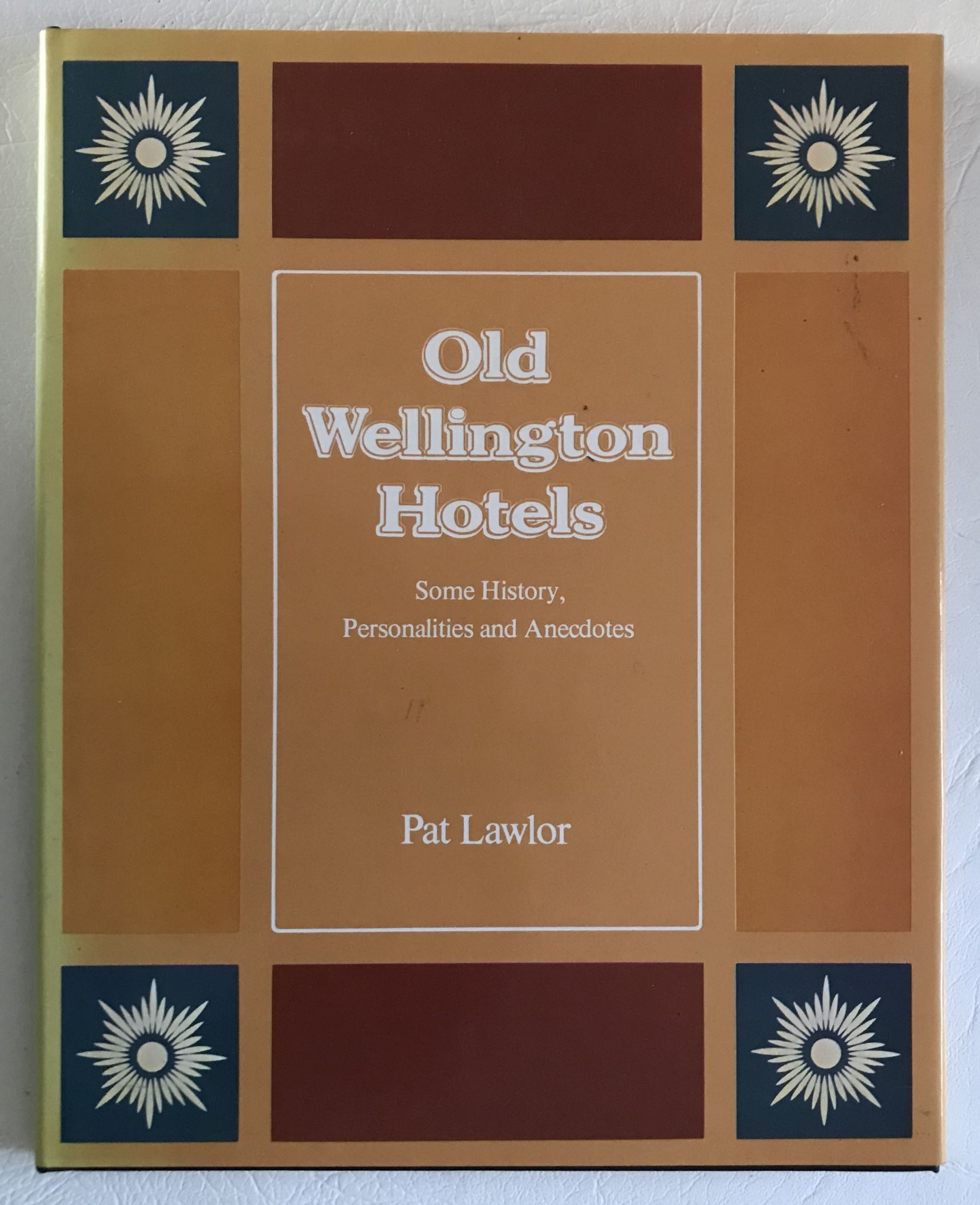 Old Wellington Hotels by Pat Lawlor
