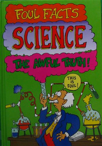 Foul Facts Science The Awful Truth by Jamie Stokes