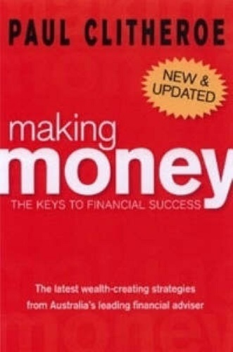 Making Money The Key to Financial Success by Paul Clitheroe