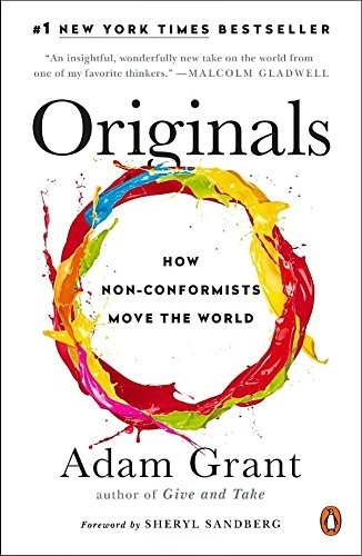 Originals How Non-Conformists Move the World