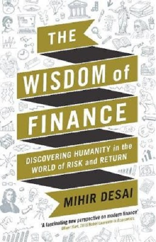 The Wisdom of Finance: Discovering Humanity in the World of Risk and Return