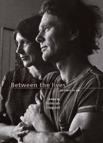 Between the Lives Partners in Art by Deborah Shepard