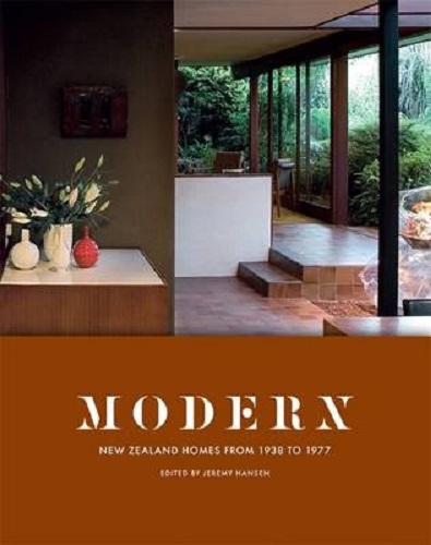 Modern New Zealand Homes from 1938 to 1997 By Jeremy Hansen
