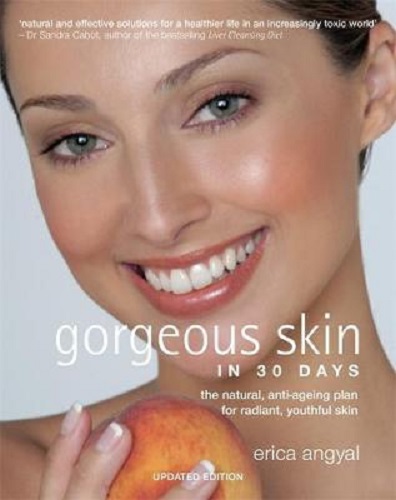 Gorgeous Skin in 30 Days The natural anti-ageing plan for radiant, youthful skin