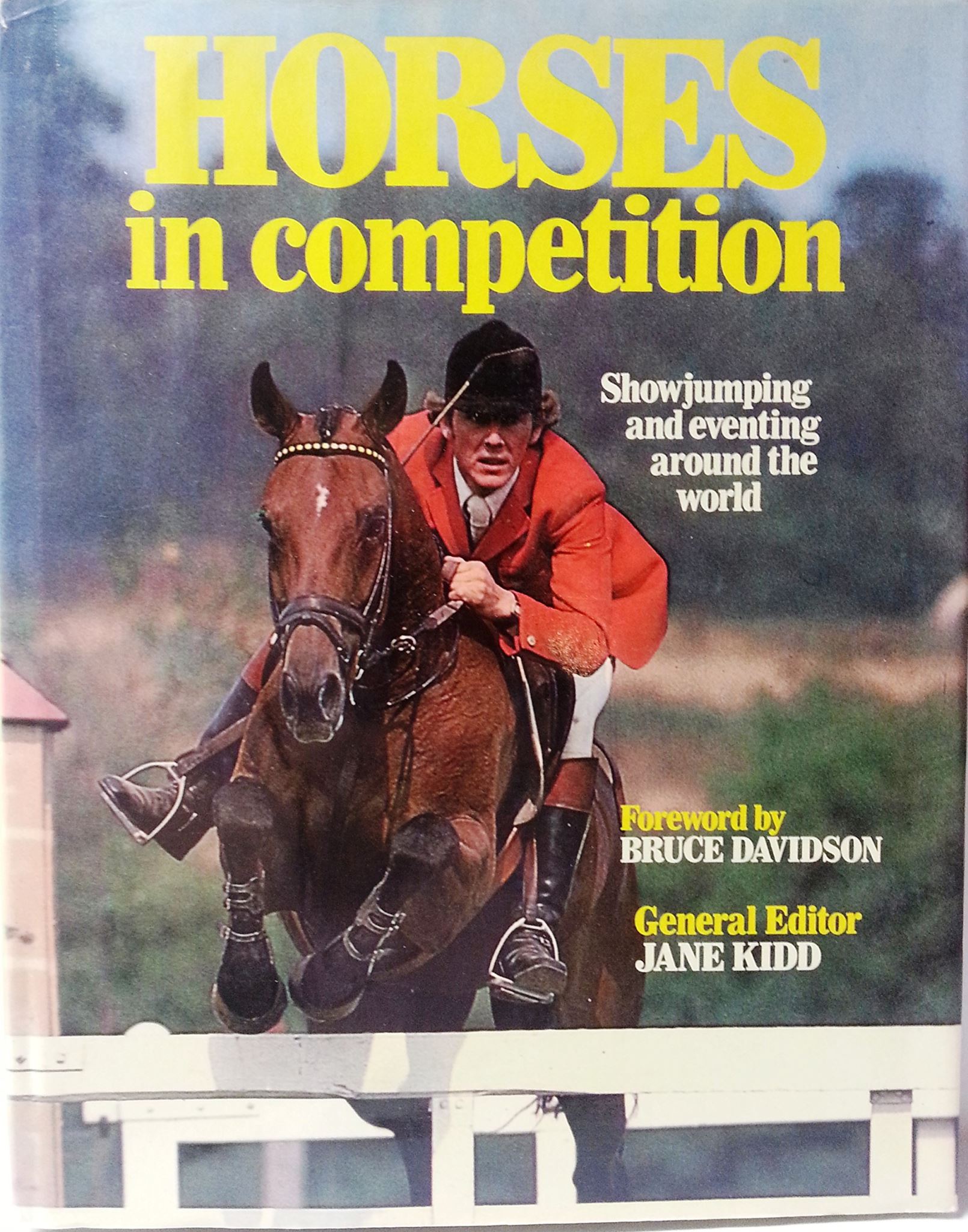 Horses in Competition Showjumping and Eventing Round the World Jane Kidd