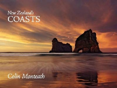 New Zealand's Coasts By Colin Monteath