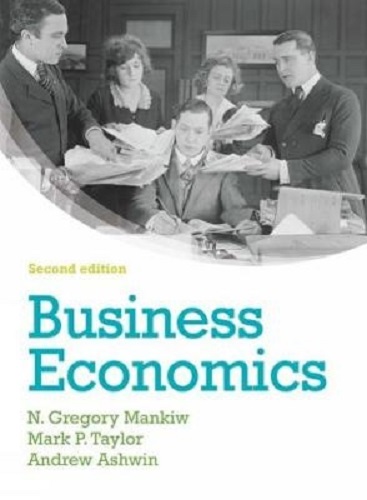 Business Economics By Andrew Ashwin, Mark Taylor, N. Gregory Mankiw