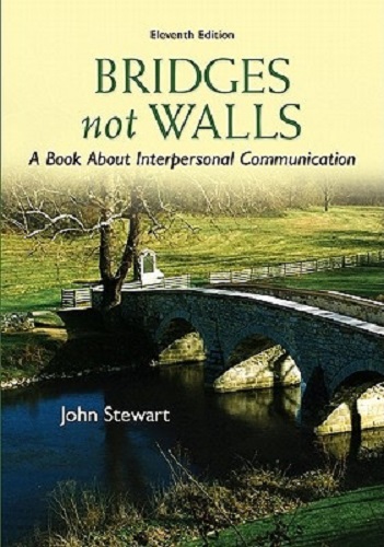 Bridges Not Walls A Book About Interpersonal Communication