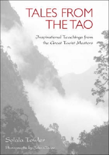 Tales From The Tao Inspirational Teachings from the Great Taoist Masters