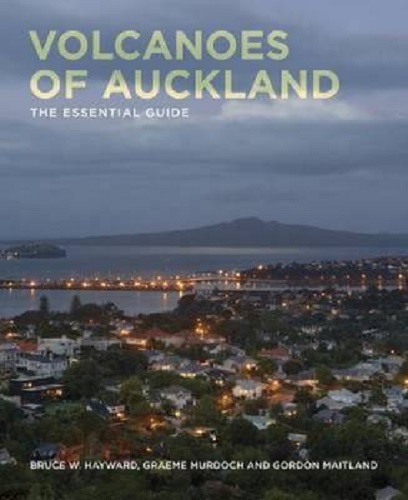 Volcanoes of Auckland The Essential Guide