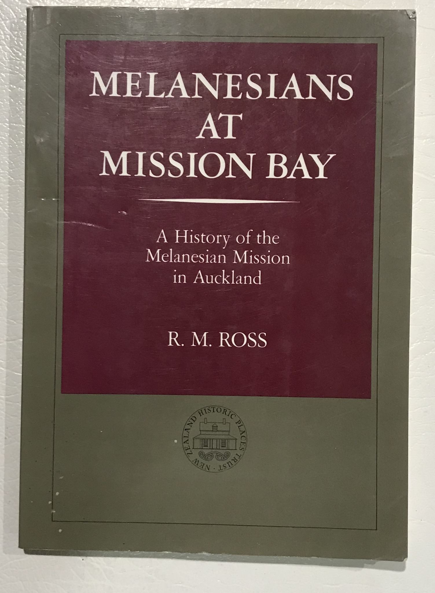 Melanesians At Mission Bay A History of the Melanesian Mission in Auckland