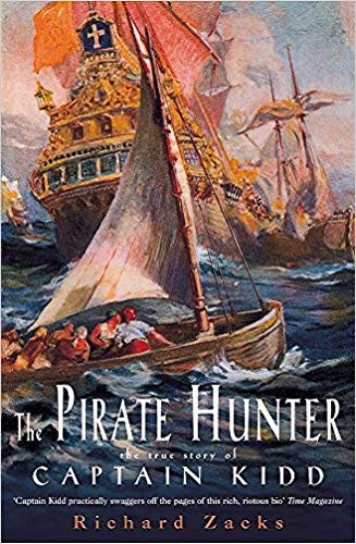 The Pirate Hunter The True Story of Captain Kidd by Richard Zacks