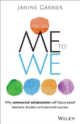 From Me to We Why Commercial Collaboration Will Future-Proof Business, Leaders