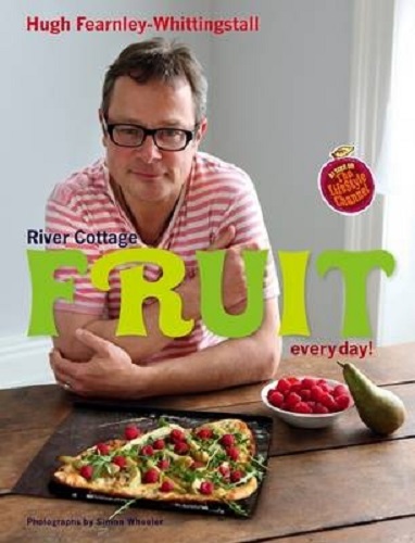 River Cottage Fruit Every Day! by Hugh Fearnley Whittingstall