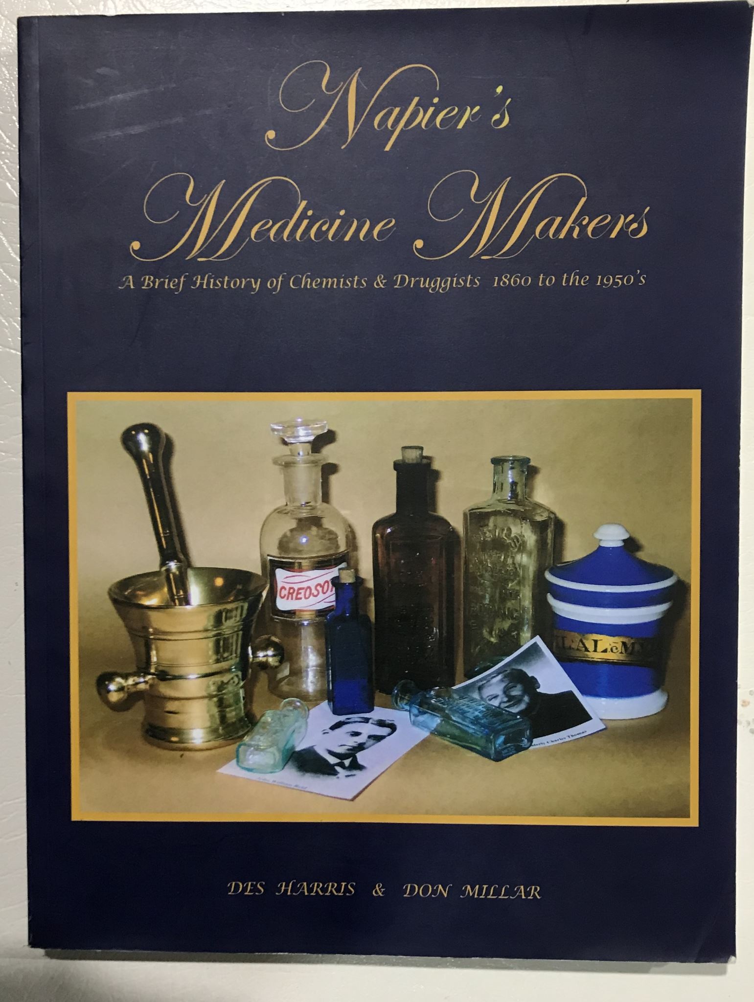 Napier's Medicine Makers A Brief History of Chemists & Druggists 1860 to 1950s