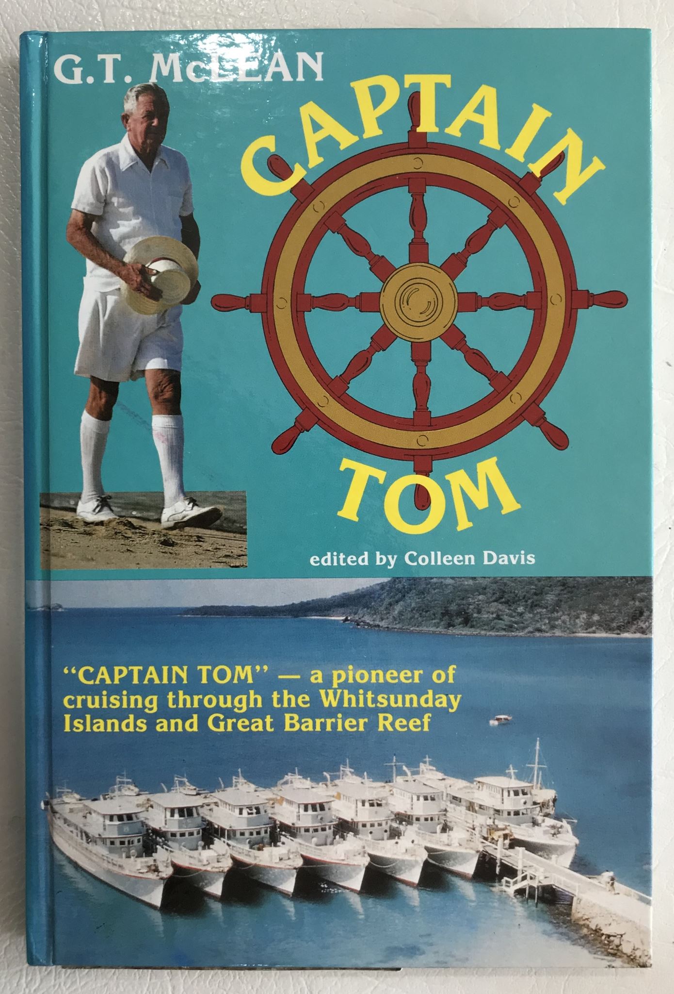 Captain Tom G. T. McLean Edited by Colleen Davis