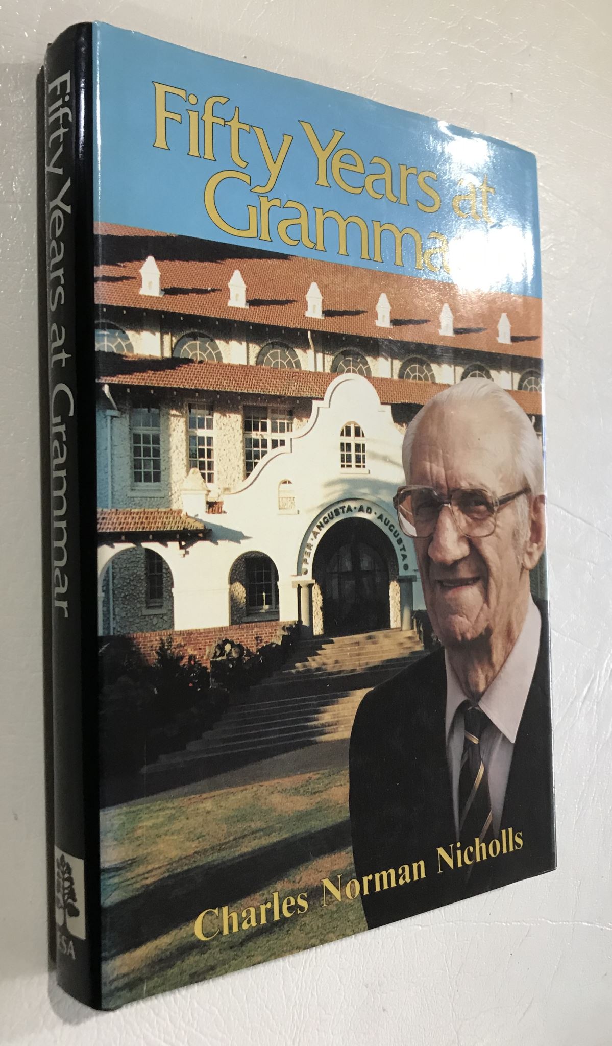 Fifty Years at Grammar Charles Norman Nicholls