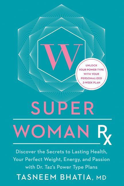 Super Woman RX Unlock the Secrets to Lasting Health, Your Perfect Weight, Energy