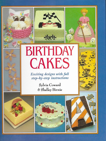 Birthday Cakes By Sylvia Coward, Shelley Birnie