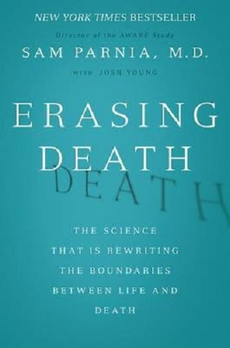 Erasing Death The Science That Is Rewriting the Boundaries Between Life & Death