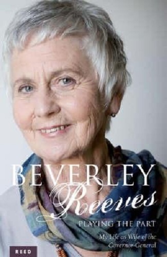 Playing the Part My Life as Wife of the Governor-Genral by Beverley Reeves