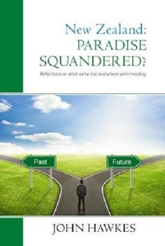 New Zealand Paradise Squandered Reflections on What We've Lost and Where We're
