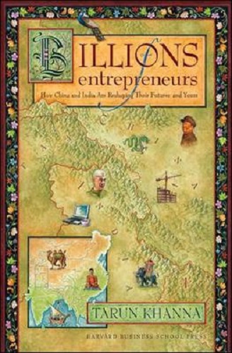 Billions of Entrepreneurs How China & India are Reshaping Their futures & Yours