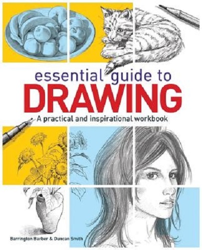 Essential Guide to Drawing By Barrington Barber, Duncan Smith