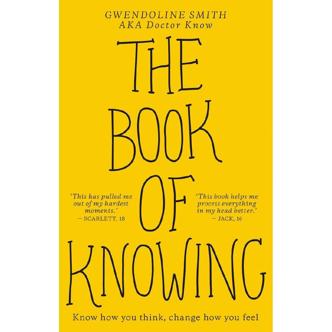 The Book of Knowing Know How You Think, Change How You Feel by Gwendoline Smith