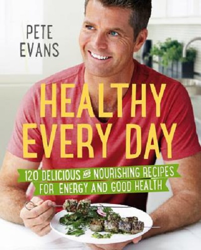 Healthy Every Day By Pete Evans