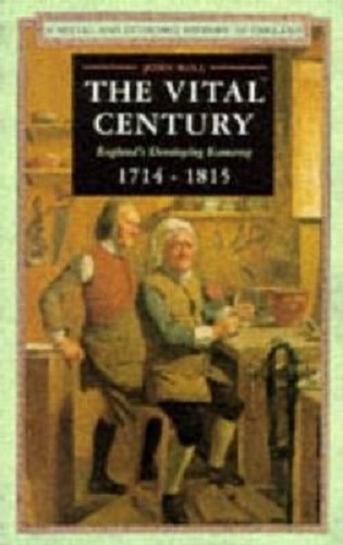 The Vital Century England's Economy 1714-181 by John Rule