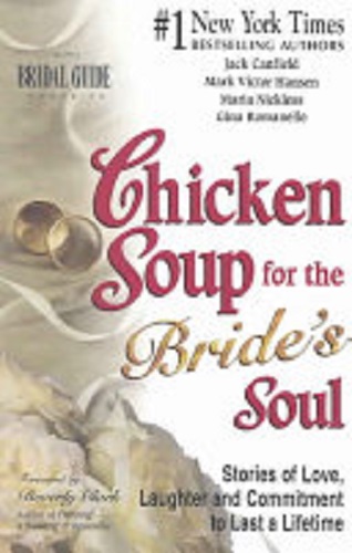 Chicken Soup for the Bride's Soul Stories of Love, Laughter and Commitment