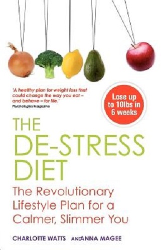 The De-Stress Diet The Revolutionary Lifestyle Plan for a Calmer, Slimmer You