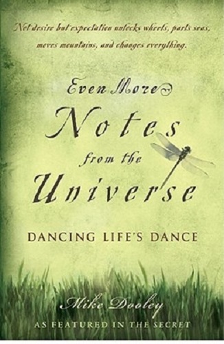 Even More Notes from the Universe Dancing Life's Dance By Mike Dooley