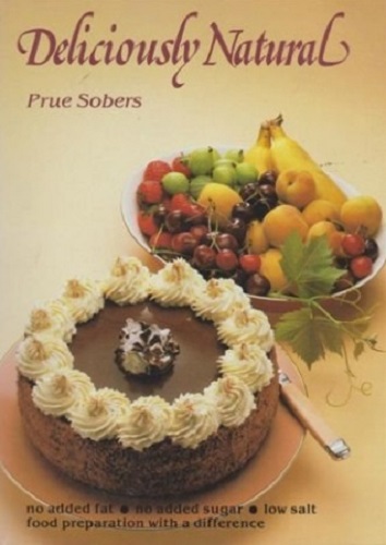 Deliciously Natural By Prue Sobers