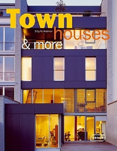 Townhouses and More Architecture in Focus By Sibylle Kramer