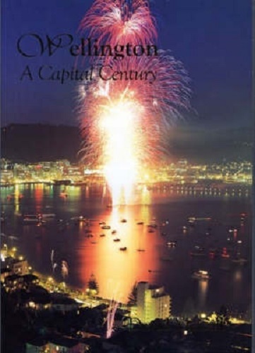 Wellington: A Capital Century by David McGill