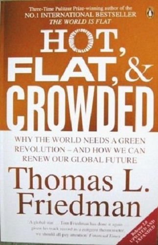 Hot, Flat, and Crowded by Thomas L. Friedman