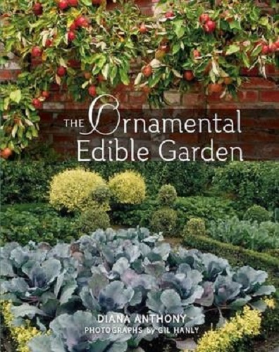 The Ornamental Edible Garden by Diana Anthony, Gil Hanly