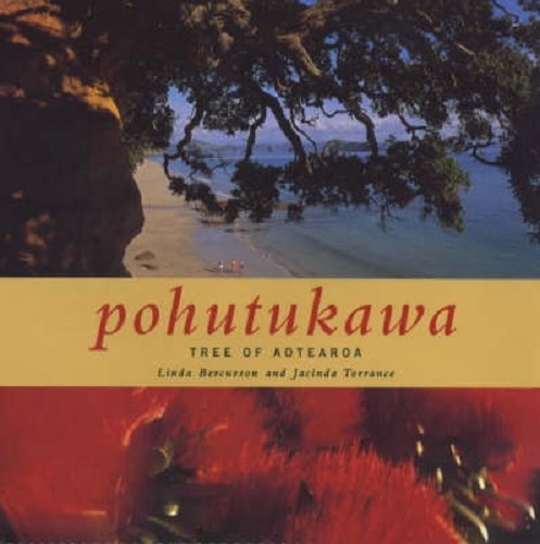 Pohutukawa: Tree of Aotearoa by Linda Bercusson and Jacinda Torrance