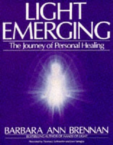 Light Emerging The Journey of Personal Healing By Barbara Ann Brennan