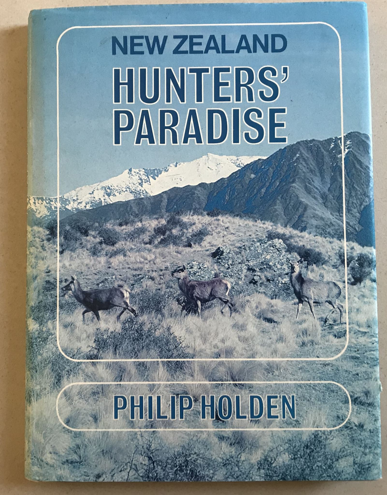 New Zealand A Hunter's Paradise By Philip Holden