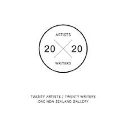 20 / 20 Twenty Artists / Twenty Writers One New Zealand Gallery