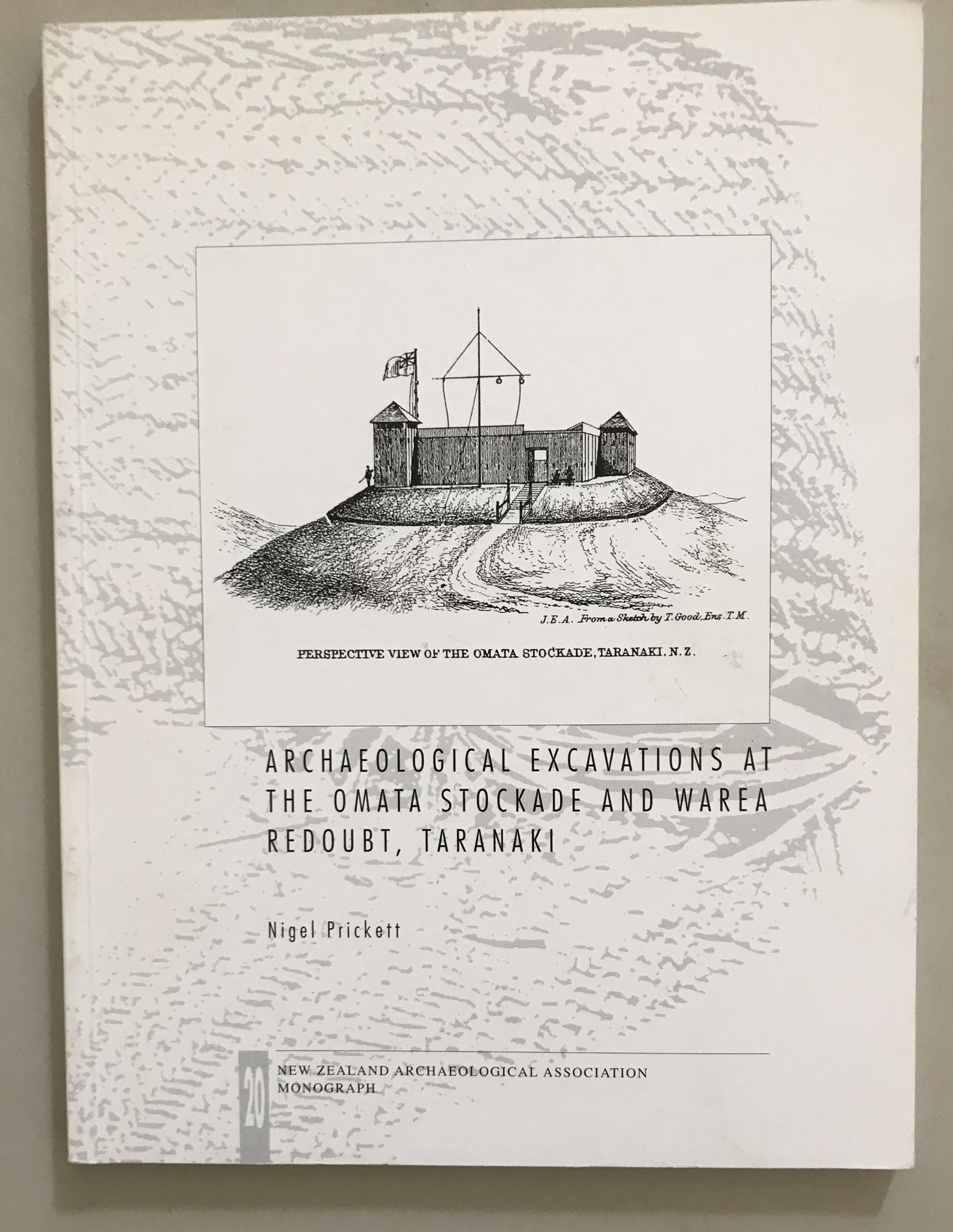 Archaeological Excavations at the Omata Stockade and Warea Redoubt, Taranaki