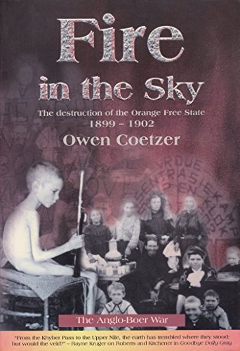 Fire in the Sky: The Destruction of the Orange Free State, 1899-1902