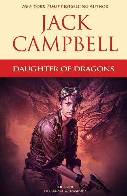 Daughter of Dragons Book One The Legacy of Dragons By Jack Campbell